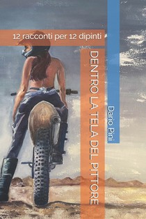 Dentro La Tela del Pittore: 12 racconti per 12 dipinti