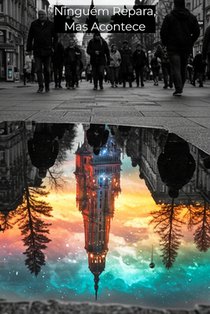 Ninguém Repara, Mas Acontece