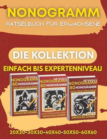 Nonogramm: 240 Einfach Bis Profi Nonogramm-Rätsel in Schwarzweiss in Größerem, Griddlers, Hanjie, Pic-a-Pix Logik-RätselfürErwachsene ( Die Kollektion