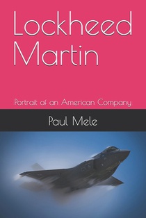 Lockheed Martin: Portrait of an American Company