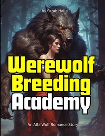 Werewolf Breeding Academy: An Alfa Wolf Romance Story