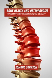 Bone health and osteoporosis: integrative and pharmacological therapy