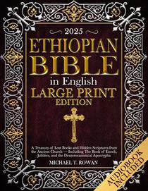 Ethiopian Bible in English Large Print Edition: A Treasury of Lost Books and Hidden Scriptures from the Ancient Church - Including The Book of Enoch,