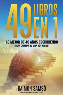 49 libros en 1: Lo mejor de 40 años escribiendo (para cambiar tu vida hoy mismo)