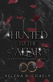 Hunted to the Altar: A Caputo Crime Family Novel