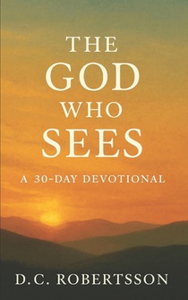 The God Who Sees: A 30-Day Devotional