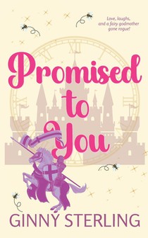 Promised to You: A Whimsical Fairy Godmother Romantic Comedy