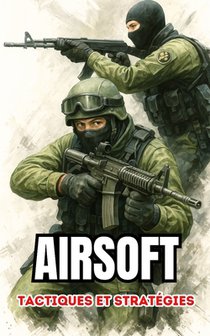 Airsoft: Tactiques et Stratégies