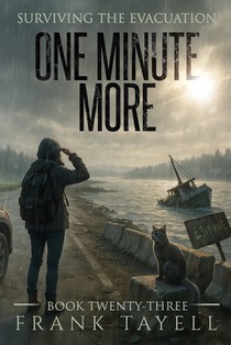 Surviving the Evacuation Book 23: One Minute More