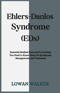 Walker, L: Ehlers-Danlos Syndrome (EDS)