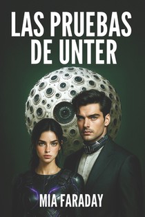 Las Pruebas de Unter: [Distopía romántica de supervivencia]