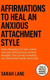 Lane, S: Affirmations to Heal an Anxious Attachment Style