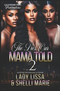 The Lies Our Mama Told 2: Finale
