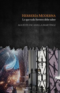 Herrería Moderna: Lo que todo herrero debe saber