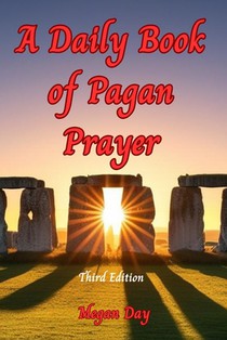A Daily Book of Pagan Prayer: Third Edition Expanded and Updated