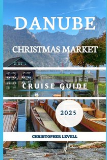 Danube Christmas Market cruise Guide 2025: Your Ultimate Festive River Journey Through Europe's Holiday Magic