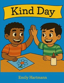 Kind Day: Children's Book About Kindness and Manners, Social Skills For Kids