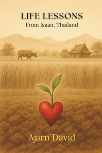 Life Lessons from Isaan, Thailand
