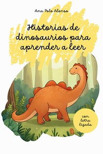 Historias de dinosaurios para aprender a leer. Cuento infantil con letra ligada. 5-6 años.