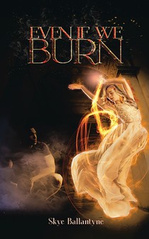 Even If We Burn
