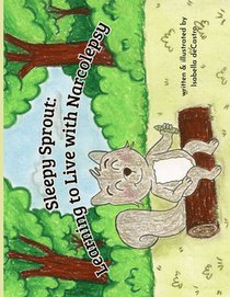 Sleepy Sprout: Learning to Live with Narcolepsy