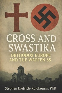 Cross & Swastika: Orthodox Europe and the Waffen-SS