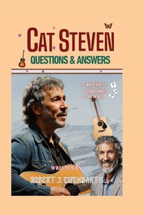 Cat Stevens: Questions & Answers: Explore his life, music, and spiritual journey