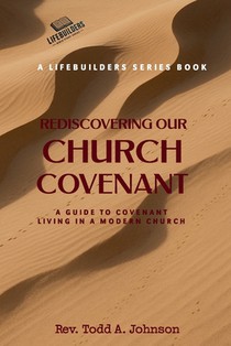 Johnson, T: Rediscovering Our Church Covenant