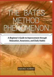 Harry, A: BATES METHOD PHENOMENON