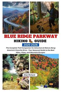 Richard, A: BLUE RIDGE PARKWAY HIKING GUIDE 2025-2026