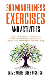 Tsai, N: 300 Mindfulness Exercises and Activities