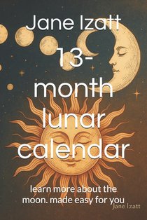 13-month lunar calendar: learn more about the moon. made easy for you