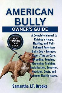 Brooke, S: AMERICAN BULLY OWNER'S GUIDE