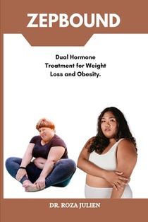 Zepbound: Dual Hormone Treatment for Weight Loss and Obesity.