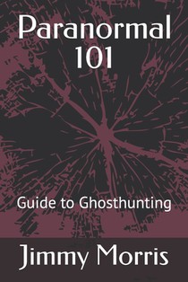 Paranormal 101: Guide to Ghosthunting