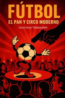 Futbol: El pan y circo moderno
