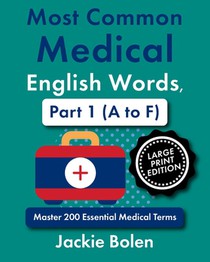 Most Common Medical English Words, Part 1 (A to F): Master 200 Essential Medical Terms (Large Print Edition)