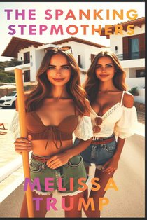 The Spanking Stepmothers: A femdom cfnm bd erotica book