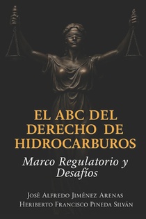 El ABC de Derechos de Hidrocarburos Marco Regulatorio Y Desafios
