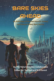 Bare Skies Ahead: An Anthology of the Best Naturist Fantasy and Science Fiction Short Stories