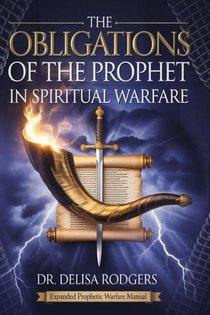 Rodgers, D: Obligations of the Prophet in Spiritual Warfare