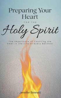 Preparing Your Heart for the Holy Spirit: The Importance of Counting the Omer in the Life of a Believer