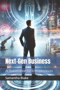 Next-Gen Business: AI Automation for Entrepreneurs