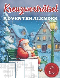 Kreuzworträtsel Adventskalender: Der festliche Rätselkalender - Jeden Tag 2 große Kreuzworträtsel für entspannte Dezembertage