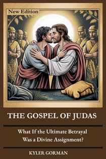 The Gospel of Judas: What If the Ultimate Betrayal Was a Divine Assignment?
