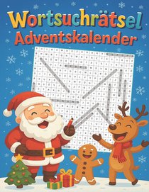 Wortsuchrätsel Adventskalender: Der Adventskalender für Buchstabenliebhaber - Zwei Wortsuchrätsel täglich für gemütliche Dezembertage