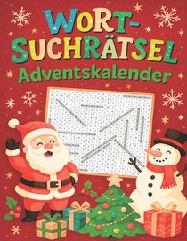 Wortsuchrätsel Adventskalender: Ein Adventskalender voller Wörter und Wärme
