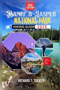 Banff and Jasper National Park Hiking Guide 2025: Easy to Epic Hikes, Wildlife Spots, and Local Secrets for Canada's Top National Parks
