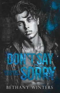 Don't Say You're Sorry