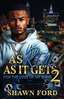 As Real As It Gets 2: For The Love Of My Name